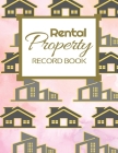 Rental Property Record Book: Rental Property Landlord Income Maintenance Management Tracker Record Book By California MM Cover Image