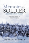 Memoirs of a Soldier about the Days of Tragedy By Bedros Haroian, Gillisann Harootunian (Editor) Cover Image