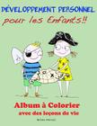 Développement Personnel pour les Enfants!!: Album à Colorier avec des leçons de vie By Brian Farrell Cover Image