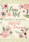 Fear Not: Prayers & Promises for Difficult Times By Broadstreet Publishing Group LLC Cover Image