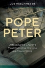 Pope Peter: Defending the Chur By Joe Heschmeyer Cover Image