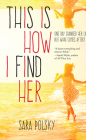 This is How I Find Her By Sara Polsky Cover Image