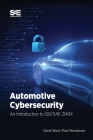 Automotive Cybersecurity: An Introduction to ISO/SAE 21434 By David Ward, Paul Wooderson Cover Image