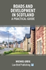 Roads and Development in Scotland: A Practical Guide Cover Image