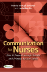 Communication for Nurses: How to Prevent Harmful Events and Promote Patient Safety Cover Image