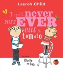 I Will Never Not Ever Eat a Tomato (Charlie and Lola) Cover Image