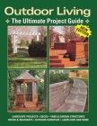 Outdoor Living: The Ultimate Project Guide By Editors at Landauer Publishing Cover Image