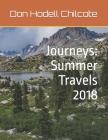Journeys: Summer Travels 2018 By Don Hodell Chilcote Cover Image