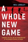 A Whole New Game: Economics, Politics, and the Transformation of the Business of Hockey in Canada Cover Image