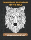 Dangerous Predators In The Wild - Unique Coloring Book with Zentangle and Mandala Animal Patterns By Candice Ferguson Cover Image