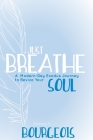 Just Breathe By Andrea P. Bourgeois Cover Image