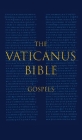 The Vaticanus Bible: GOSPELS: A Modified Pseudo-facsimile of the Four Gospels as found in the Greek New Testament of Codex Vaticanus (Vat.g By Carlo Vercellone, Giuseppe Cozza-Luzi, Benjamin Paul Kantor (Adapted by) Cover Image