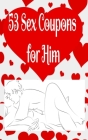 53 Sex Coupons for Him: Great Sex Coupon Gifts. Sex coupon book for husband and boyfriend with Sexual favor Cover Image
