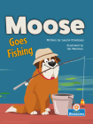 Moose Goes Fishing By Laurie Friedman, Gal Weizman (Illustrator) Cover Image