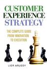 Customer Experience Strategy-Paperback By Lior Arussy Cover Image