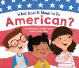 What Does It Mean to Be American? (What Does It Mean To Be...?) By Rana DiOrio, Elad Yoran, Nina Mata (Illustrator) Cover Image