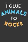 I Glue Animals To Rocks: Aquarium Log Book 120 Pages (6 x 9) By Anything Aquarium Publications Cover Image