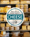 The Little Book of Cheese: Matured to Perfection By Hippo! Orange (Editor) Cover Image