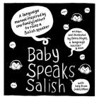 Baby Speaks Salish: A Language Manual Inspired by One Family's Effort to Raise a Salish Speaker Cover Image