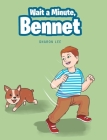 Wait a Minute, Bennet By Sharon Lee Cover Image