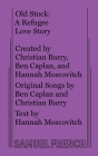 Old Stock: A Refugee Love Story By Hannah Moscovitch, Ben Caplan, Christian Barry Cover Image