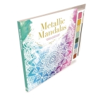 Metallic Mandalas: Watercolor Guidebook with 8 Paints and Brush Perfect for Beginners By IglooBooks, Jennifer Sanderson, Carrie Lewis Cover Image