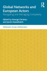 Global Networks and European Actors: Navigating and Managing Complexity By George Christou (Editor), Jacob Hasselbalch (Editor) Cover Image