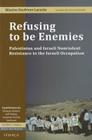 Refusing to Be Enemies: Palestinian and Israeli Nonviolent Resistance to the Israeli Occupation By Maxine Kaufman-Lacusta, Ursula Franklin (Foreword by), Ghassan Andoni (Contribution by) Cover Image