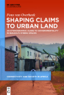 Shaping Claims to Urban Land By Fons Van Overbeek Cover Image