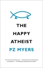 The Happy Atheist By PZ Myers Cover Image