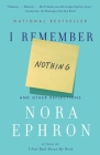 I Remember Nothing: And Other Reflections By Nora Ephron Cover Image