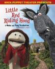 Sock Puppet Theater Presents Little Red Riding Hood: A Make & Play Production Cover Image