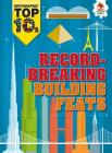 Record-Breaking Building Feats (Infographic Top 10s) Cover Image