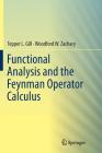 Functional Analysis and the Feynman Operator Calculus Cover Image