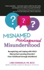 Misnamed, Misdiagnosed, Misunderstood: Recognizing and Coping with NVLD (Nonverbal Learning Disorder) from Childhood Through Adulthood By Linda Karanzalis Cover Image