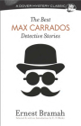 The Best Max Carrados Detective Stories (Dover Mystery Classics) By Ernest Bramah, E. F. Bleiler (Editor) Cover Image
