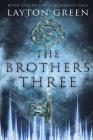 The Brothers Three: (Book One of the Blackwood Saga) By Layton Green Cover Image