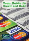 Teen Guide to Credit and Debt (Teen Guide to Finances) By Craig E. Blohm Cover Image