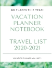 Vacation Planner Notebook: Plan the ultimate vacation with the vacation planner notebook, places to visit, to do list, flight information, ground By Simple Interior Desiigns Cover Image