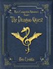 The Dragon Quest: A Music Composition Adventure By Ereddia Ben, Ereddia Ben (Illustrator), Ereddia Ben (Cover Design by) Cover Image