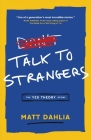 Talk to Strangers: The Yes Theory Story By Matt Dahlia, Derin Emre Cover Image