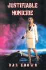 Justifiable Homicide By Dan Brown Cover Image