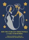 How the Stars Got Their Twinkle (a Fable to Remember) By G. J. Hogans, Monique Hogans (Illustrator) Cover Image