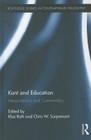 Kant and Education: Interpretations and Commentary (Routledge Studies in Contemporary Philosophy #29) Cover Image