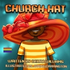 CHURCH HAT - A Colorful, Illustrated Children's Book About the Joy of Being Loved As You Are Cover Image