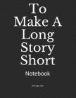 To Make A Long Story Short: Notebook Cover Image