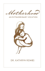 Motherhood: An Extraordinary Vocation Cover Image