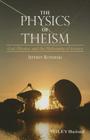 The Physics of Theism: God, Physics, and the Philosophy of Science By Jeffrey Koperski Cover Image
