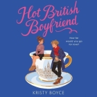 Hot British Boyfriend Lib/E By Kristy Boyce, Jesse Vilinsky (Read by) Cover Image
