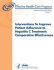 Interventions To Improve Patient Adherence to Hepatitis C Treatment: Comparative Effectiveness: Comparative Effectiveness Review Number 91 By Agency for Healthcare Resea And Quality, U. S. Department of Heal Human Services Cover Image